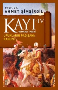 Kayı 4 Ufukların Padişahı: Kanuni                                                                                                                                                                                                                              