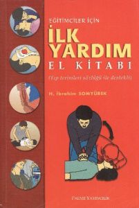 Eğitimciler İçin İlk Yardım Kitabı                                                                                                                                                                                                                             