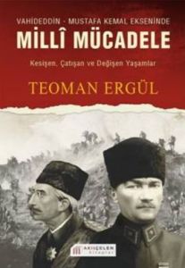 Vahideddin - Mustafa Kemal Ekseninde Milli Mücadel                                                                                                                                                                                                             