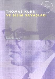 Thomas Kuhn ve Bilim Savaşları Postmodern Hesaplaş                                                                                                                                                                                                             