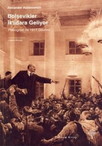 Bolşevikler İktidara Geliyor                                                                                                                                                                                                                                   