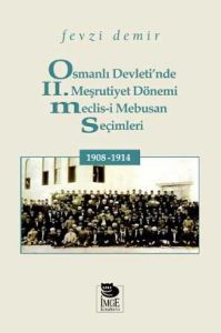 Osmanlı Devleti’nde II. Meşrutiyet Dönemi Meclis-i                                                                                                                                                                                                             