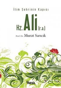 Hz. Ali - İlim Şehrinin Kapısı                                                                                                                                                                                                                                 