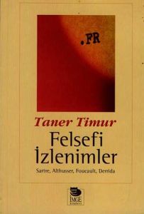 Felsefi İzlenimler Sartre, Althusser, Foucault, De                                                                                                                                                                                                             