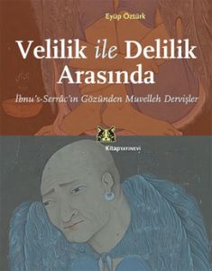 Velilik ile Delilik Arasında                                                                                                                                                                                                                                   