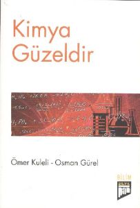 Kimya Güzeldir Ama Fizik de Güzeldir Biyoloji de..                                                                                                                                                                                                             