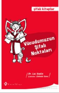 Vücudumuzun Şifalı Noktaları                                                                                                                                                                                                                                   