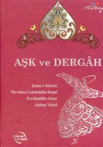 Aşk ve Dergah                                                                                                                                                                                                                                                  