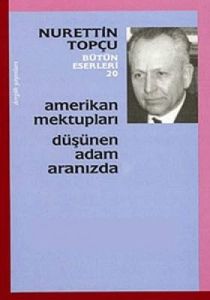 Amerikan Mektupları - Düşünen Adam Aranızda                                                                                                                                                                                                                    