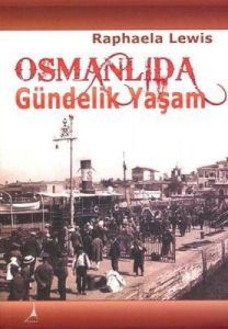 Osmanlıda Gündelik Yaşam                                                                                                                                                                                                                                       