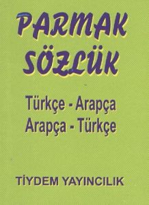 Parmak Sözlük Türkçe - Arapça / Arapça - Türkçe                                                                                                                                                                                                                