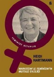 Marksizm’le Feminizm’in Mutsuz Evliliği                                                                                                                                                                                                                        