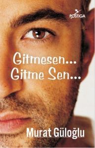 Gitmesen... Gitme Sen...                                                                                                                                                                                                                                       