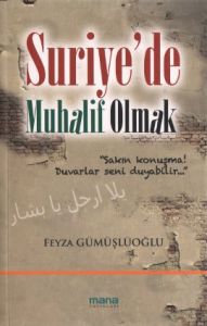 Suriye’de Muhalif Olmak                                                                                                                                                                                                                                        