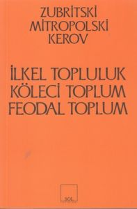 İlkel, Köleci ve Feodal Toplum Kapitalist Öncesi B                                                                                                                                                                                                             