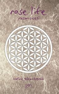Rose Life Yaşam Çiçeği                                                                                                                                                                                                                                         