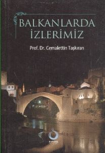 Balkanlarda İzlerimiz                                                                                                                                                                                                                                          