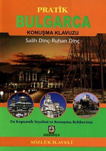 Pratik Bulgarca Konuşma Kılavuzu                                                                                                                                                                                                                               