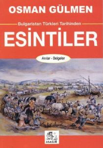 Bulgaristan Türkleri Tarihinden Esintiler                                                                                                                                                                                                                      