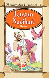 Kuşun Nasihati Mesnevi’den Hikayeler 6                                                                                                                                                                                                                         