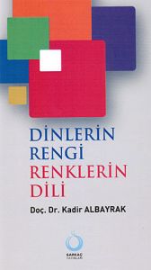 Dinlerin Rengi Renklerin Dili                                                                                                                                                                                                                                  