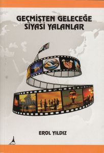 Geçmişten Geleceğe Siyasi Yalanlar                                                                                                                                                                                                                             