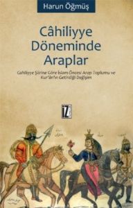 Cahiliyye Döneminde Araplar                                                                                                                                                                                                                                    