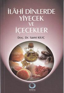 İlahi Dinlerde Yiyecek ve İçecekler                                                                                                                                                                                                                            