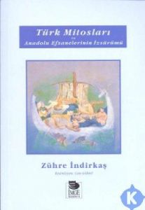 Türk Mitosları ve Anadolu Efsanelerinin İzsürümü                                                                                                                                                                                                               