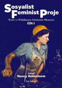 Sosyalist Feminist Proje Cilt 1- Teori ve Politika                                                                                                                                                                                                             