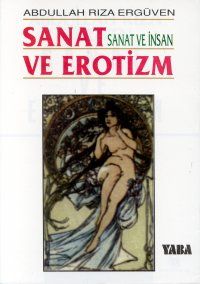 Sanat ve Erotizm Sanat ve İnsan                                                                                                                                                                                                                                