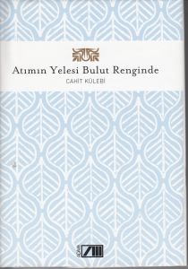 Atımın Yelesi Bulut Renginde                                                                                                                                                                                                                                   