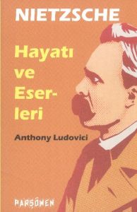Nietzche Hayatı ve Eserleri                                                                                                                                                                                                                                    