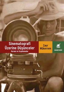 Sinematografi Üzerine Düşünceler                                                                                                                                                                                                                               