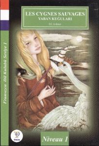 Les Cygnes Sauvages (Yaban Kuğuları)                                                                                                                                                                                                                           
