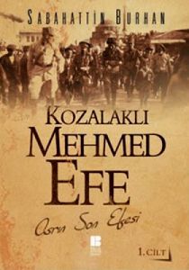 Kozalaklı Mehmed Efe 1. Cilt                                                                                                                                                                                                                                   