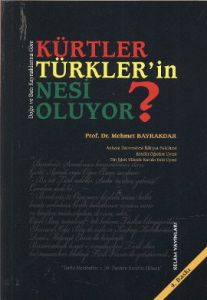 Kürtler Türkler’in Nesi Oluyor?                                                                                                                                                                                                                                