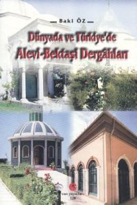 Dünyada ve Türkiye’de Alevi-Bektaşi Dergahları                                                                                                                                                                                                                 