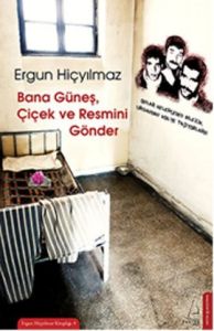Bana Güneş, Çiçek ve Resmini Gönder                                                                                                                                                                                                                            