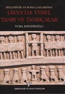 Hellenistik ve Roma Çağlarında Likya’da Yerel Tanr                                                                                                                                                                                                             