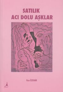 Satılık Acı Dolu Aşklar                                                                                                                                                                                                                                        