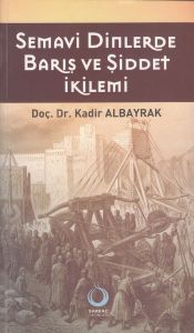 Semavi Dinlerde Barış ve Şiddet İkilemi                                                                                                                                                                                                                        
