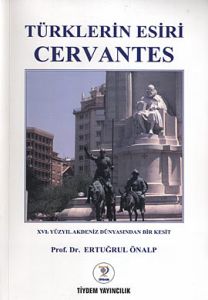 Türklerin Esiri Cervantes                                                                                                                                                                                                                                      