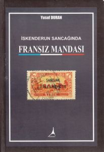 İskenderun Sancağında Fransız Mandası                                                                                                                                                                                                                          