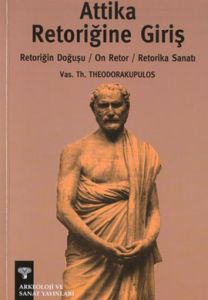 Attika Retoriğine Giriş Retoriğin Doğuşu / On Reto                                                                                                                                                                                                             