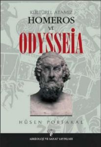 Kültürel Atamız Homeros Ve Odysseia                                                                                                                                                                                                                            