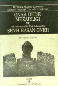 Onar Dede Mezarlığı ve Adı Bilinmeyen Bir Türk Kol                                                                                                                                                                                                             