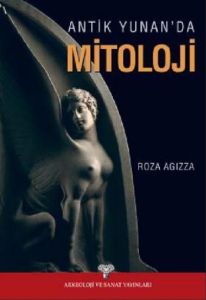 Antik Yunan’da Mitoloji - Masallar ve Söylenceler                                                                                                                                                                                                              