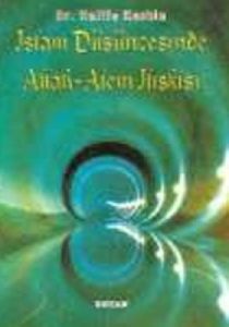 İslam Düşüncesinde Allah - Alem İlişkisi                                                                                                                                                                                                                       