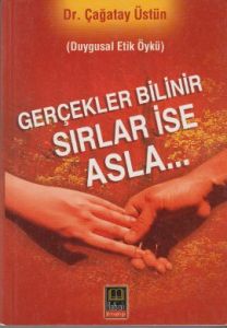 Gerçekler Bilinir Sırlar ise Asla                                                                                                                                                                                                                              